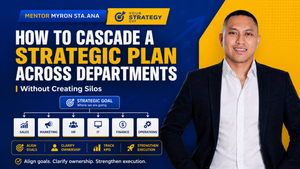 How to cascade a strategic plan across departments without creating silos, featuring Mentor Myron Sta. Ana and strategy alignment for Sales, Marketing, HR, IT, Finance, and Operations