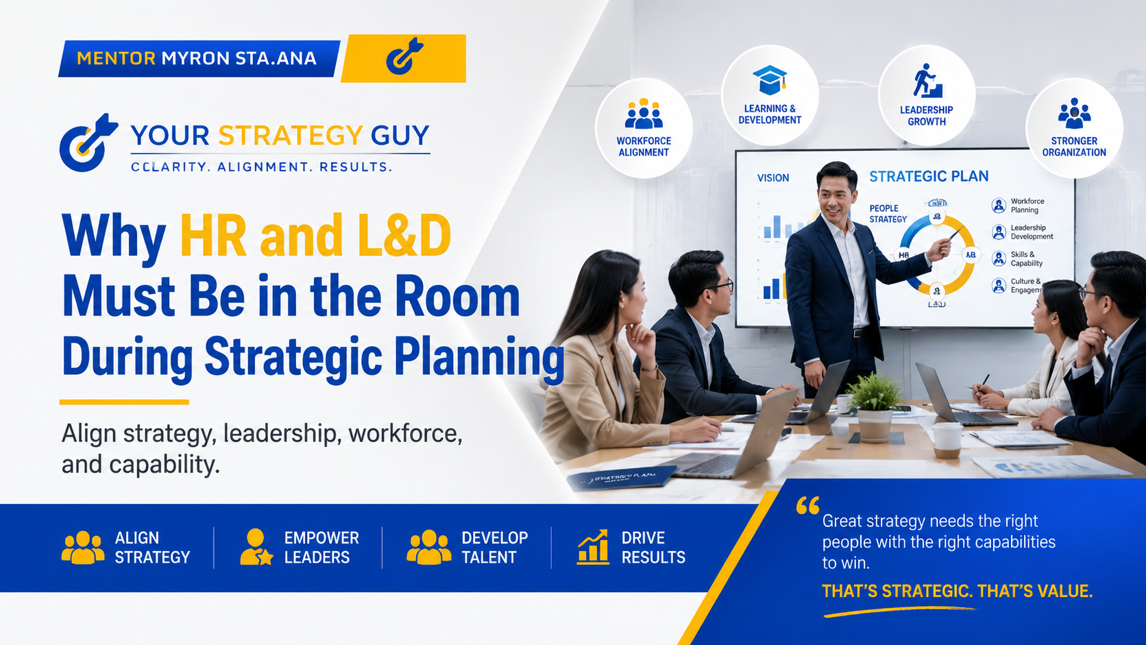 Why HR and L&D must be involved in strategic planning, featuring workforce alignment, leadership development, talent capability, and business strategy execution by Your Strategy Guy