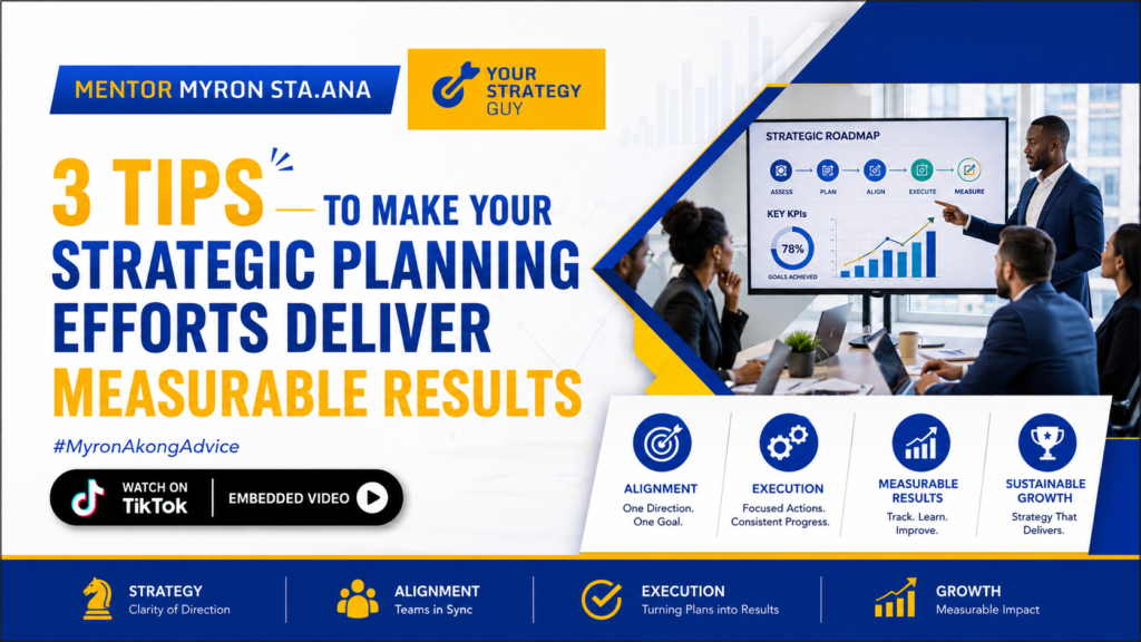 3 tips to make strategic planning efforts deliver measurable results, featuring Your Strategy Guy and key themes of alignment, execution, KPIs, and sustainable business growth